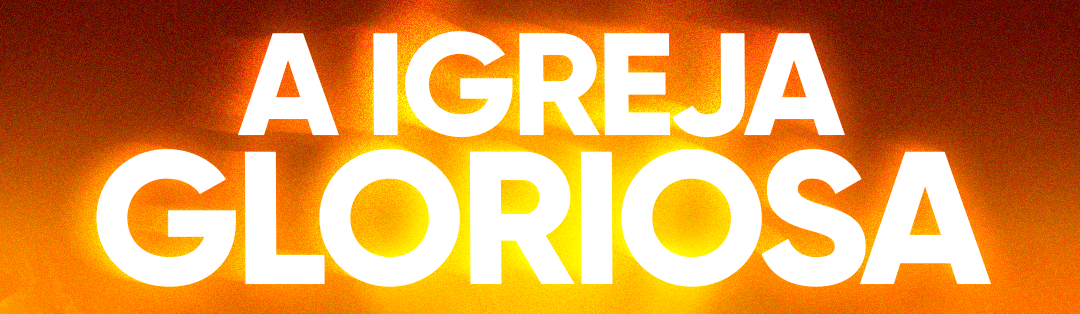 A Igreja Gloriosa
